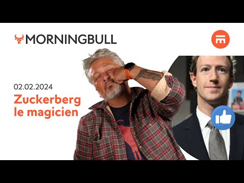 Zuckerberg le magicien | Morningbull : le réveil marchés | Swissquote