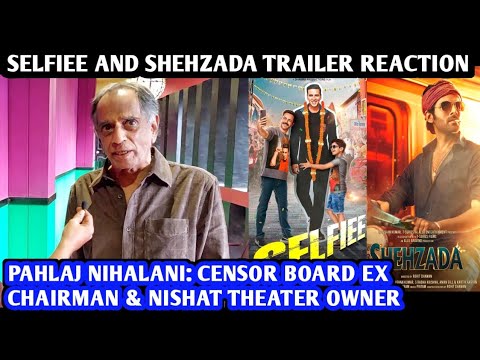 Akshay Kumar Selfiee Movie | Kartik Aaryan Shehzada Movie Trailer | Reaction By Pahlaj Nihalani