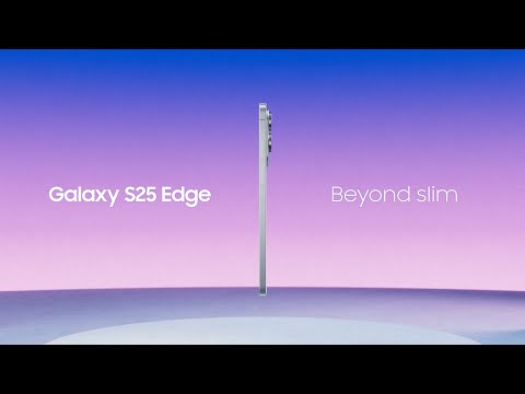 Galaxy S25 Edge: Beyond slim | Samsung