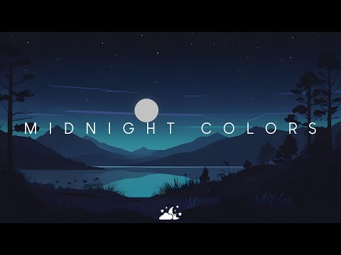 Midnight Colors | Beautiful Chill Music Mix