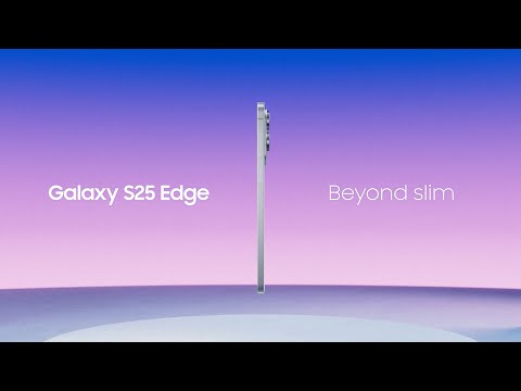 Galaxy S25 Edge: Beyond slim | Samsung