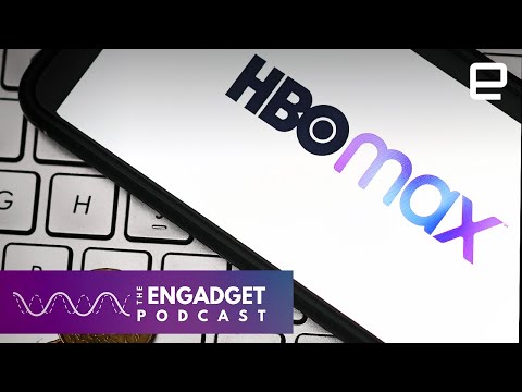 HBO to the Max | Engadget Podcast