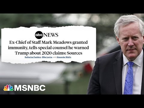 &#039;Political earthquake’: Mark Meadows has been granted immunity according to ABC News
