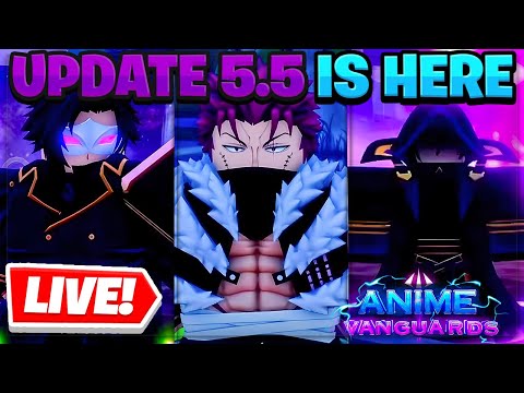 🔴 UPDATE 5.5 IS Almost HERE In Anime Vanguards!