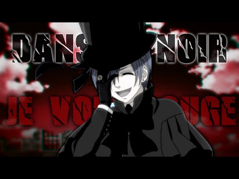 French Amv ♪ Dans le noir je vois rouge ♪ (Speed Up) Ciel Phantomhive HD