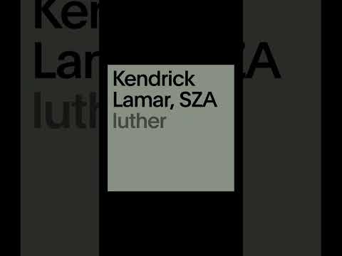 @kendricklamar & @sza "luther"